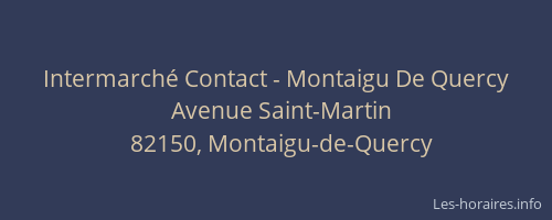Intermarch&eacute; Contact - Montaigu De Quercy