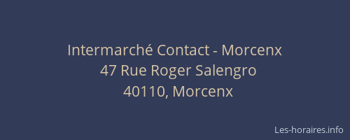 Intermarch&eacute; Contact - Morcenx
