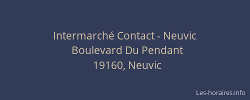 Intermarch&eacute; Contact - Neuvic