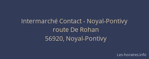 Intermarch&eacute; Contact - Noyal-Pontivy