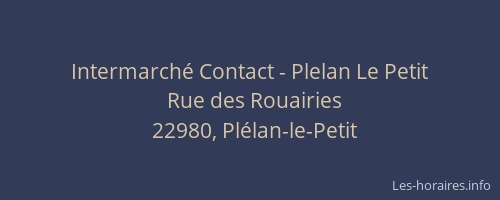Intermarch&eacute; Contact - Plelan Le Petit
