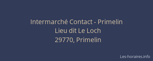 Intermarch&eacute; Contact - Primelin