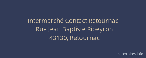 Intermarch&eacute; Contact Retournac