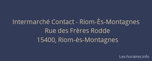Intermarché Contact - Riom-Ès-Montagnes