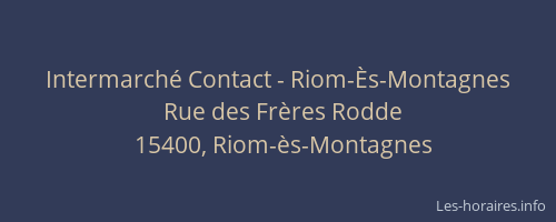 Intermarch&eacute; Contact - Riom-&Egrave;s-Montagnes