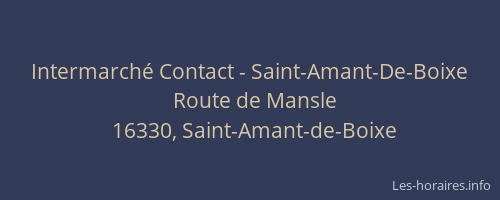 Intermarch&eacute; Contact - Saint-Amant-De-Boixe