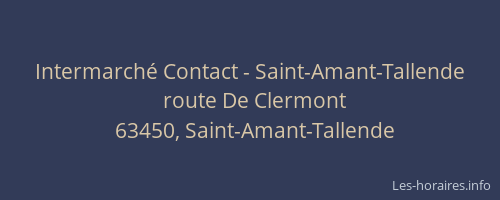 Intermarch&eacute; Contact - Saint-Amant-Tallende