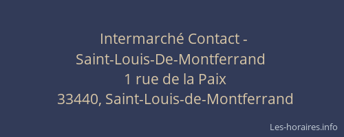 Intermarché Contact - Saint-Louis-De-Montferrand