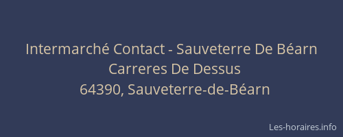 Intermarch&eacute; Contact - Sauveterre De B&eacute;arn