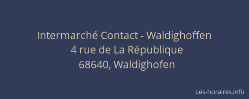 Intermarch&eacute; Contact - Waldighoffen