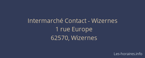 Intermarch&eacute; Contact - Wizernes