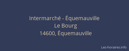 Intermarch&eacute; - &Eacute;quemauville