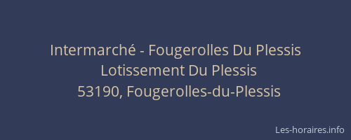 Intermarch&eacute; - Fougerolles Du Plessis