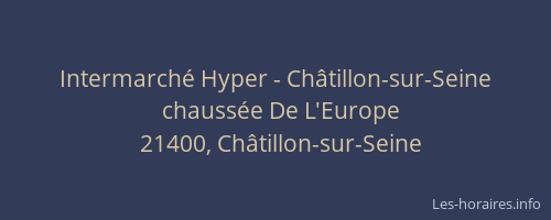 Intermarch&eacute; Hyper - Ch&acirc;tillon-sur-Seine