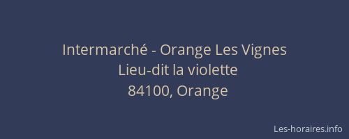 Intermarch&eacute; - Orange Les Vignes