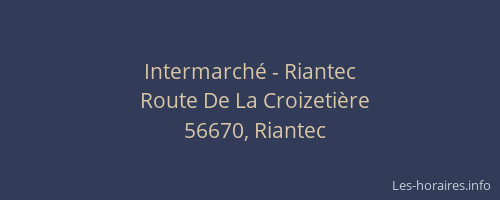 Intermarch&eacute; - Riantec