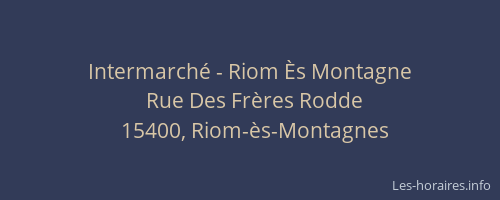 Intermarch&eacute; - Riom &Egrave;s Montagne