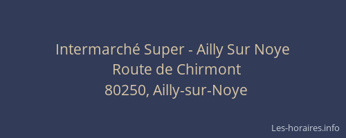 Intermarch&eacute; Super - Ailly Sur Noye