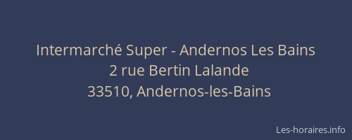 Intermarch&eacute; Super - Andernos Les Bains