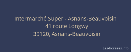Intermarch&eacute; Super - Asnans-Beauvoisin