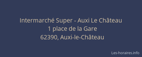 Intermarché Super - Auxi Le Château