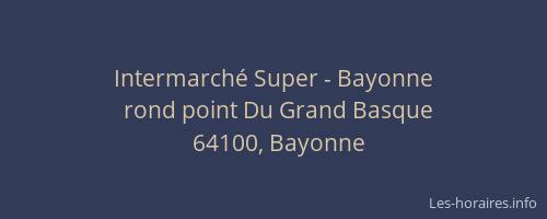 Intermarché Super - Bayonne