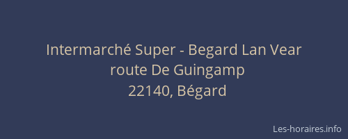 Intermarch&eacute; Super - Begard Lan Vear