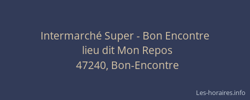 Intermarch&eacute; Super - Bon Encontre