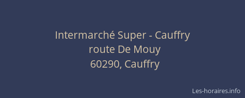 Intermarch&eacute; Super - Cauffry