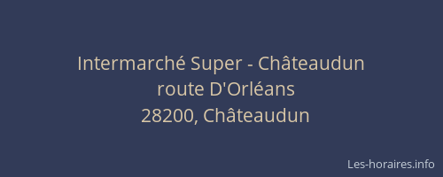 Intermarch&eacute; Super - Ch&acirc;teaudun