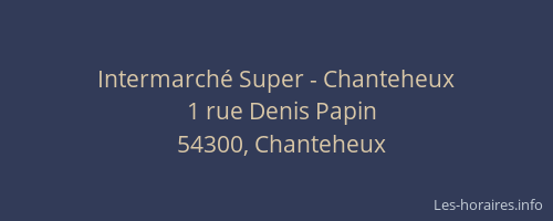 Intermarch&eacute; Super - Chanteheux