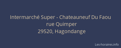 Intermarch&eacute; Super - Chateauneuf Du Faou