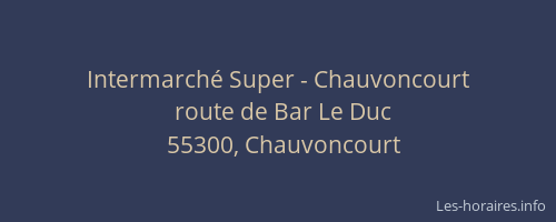 Intermarché Super - Chauvoncourt