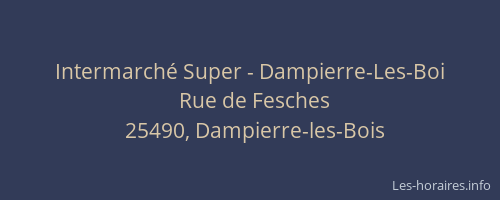 Intermarch&eacute; Super - Dampierre-Les-Boi