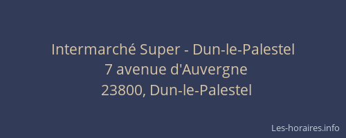 Intermarch&eacute; Super - Dun-le-Palestel