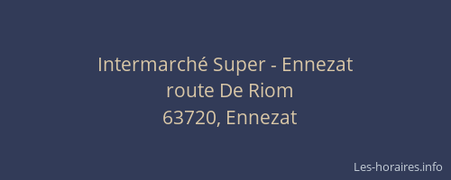 Intermarch&eacute; Super - Ennezat