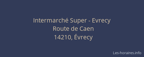 Intermarch&eacute; Super - Evrecy