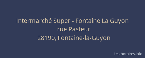 Intermarch&eacute; Super - Fontaine La Guyon