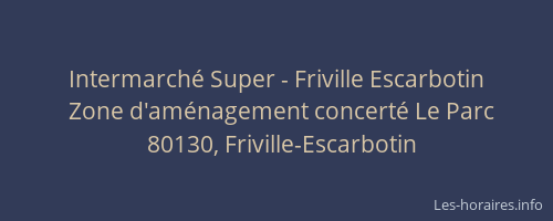 Intermarch&eacute; Super - Friville Escarbotin