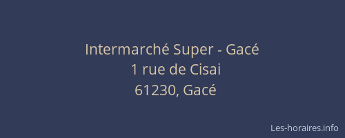 Intermarch&eacute; Super - Gac&eacute;