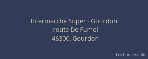 Intermarch&eacute; Super - Gourdon