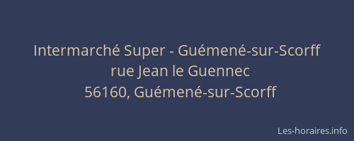 Intermarch&eacute; Super - Gu&eacute;men&eacute;-sur-Scorff