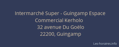 Intermarch&eacute; Super - Guingamp Espace Commercial Kerholo
