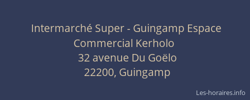 Intermarché Super - Guingamp Espace Commercial Kerholo