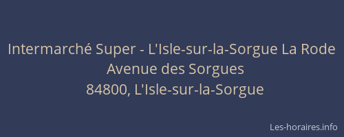 Intermarché Super - L'Isle-sur-la-Sorgue La Rode
