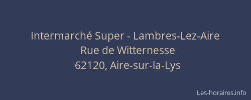 Intermarch&eacute; Super - Lambres-Lez-Aire