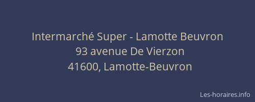 Intermarch&eacute; Super - Lamotte Beuvron
