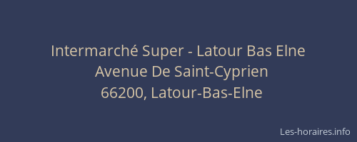 Intermarch&eacute; Super - Latour Bas Elne
