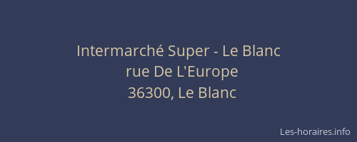 Intermarch&eacute; Super - Le Blanc