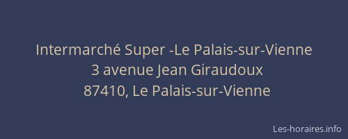 Intermarch&eacute; Super -Le Palais-sur-Vienne